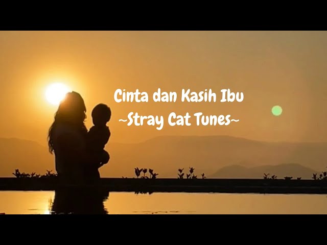 Cinta dan Kasih Ibu - Stray Cat Tunes | Original Song