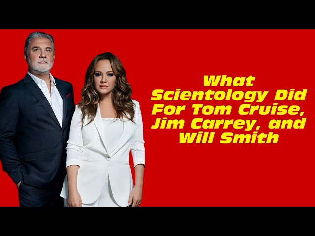 What Scientology Did For Tom Cruise, Jim Carrey, and Will Smith