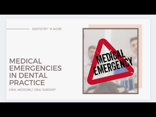 MEDICAL EMERGENCIES IN DENTAL PRACTICE