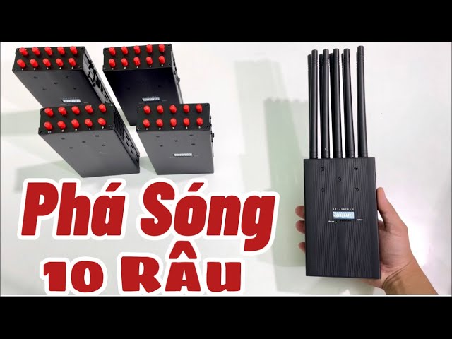 PHÁ SÓNG 10 RÂU - PHÁ TẤT CẢ CÁC LOẠI SÓNG ĐIỆN THOẠI, WIFI 4G 5G, LOA KẸO KÉO, KARAOKE, BLUTOOTH