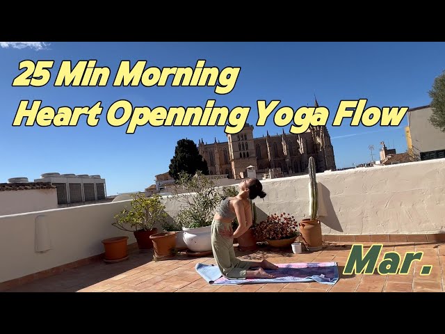 25Min Morning Heart Openning Yoga Flow | Mar Series