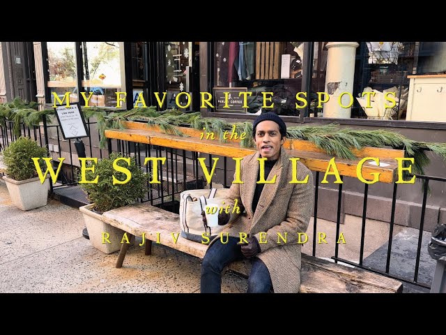 MY FAVORITE SPOTS IN THE WEST VILLAGE, NEW YORK - with Rajiv Surendra