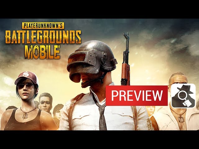 PLAYERUNKNOWN'S BATTLEGROUNDS MOBILE (iPhone, iPad, Android) | Preview