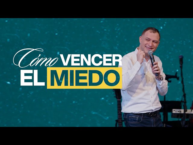 Cómo Vencer el Miedo | Pastor Andrés Arango