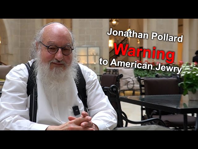 Jonathan Pollard Warning to American Jewry