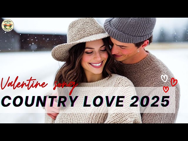 🌹Valentine songs 🎶 Love in the Countryside 🌄 Romantic Country Songs for the Heart & Soul 💕