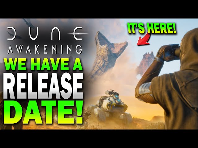 RELEASE DATE confirmed! Dune Awakening is FINALLY COMING SOON!