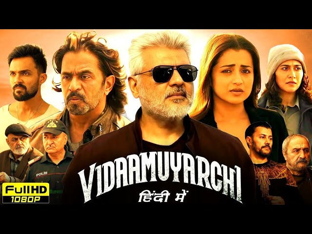 Vidaamuyarchi Hindi Dubbed 2025 Review & Box Office | Ajith Kumar, Trisha