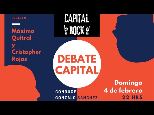 Debate Capital - Capitulo 1 - Max Quitral y Cris Rojas