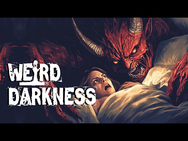 “DEMONIC TERRORS OF SLEEP PARALYSIS” and More True Stories! #WeirdDarkness