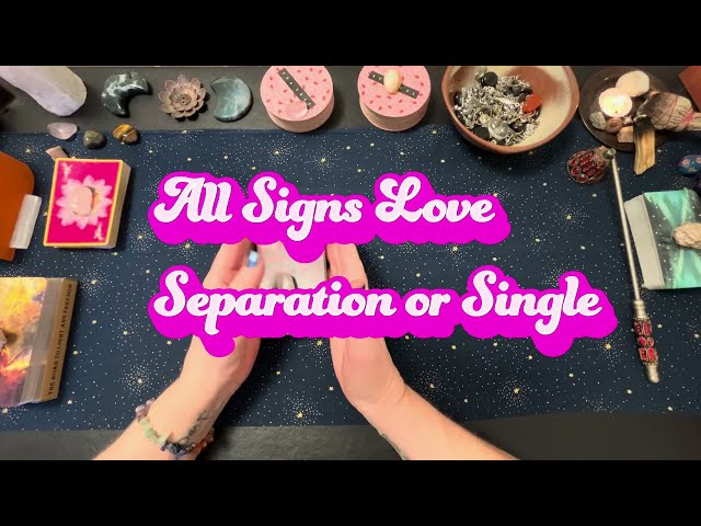 ALL SIGNS LOVE ❤️ SEPARATION OR SINGLE 💋🔮MAJOR CHANGES #allsigns #tarot #tarotreading