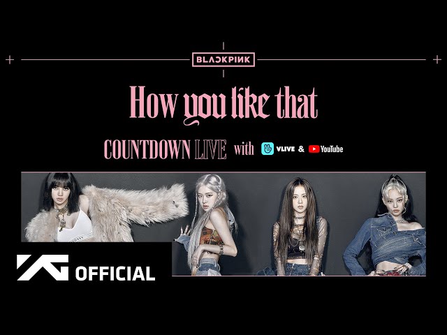 BLACKPINK - 'How You Like That' COUNTDOWN LIVE REPLAY