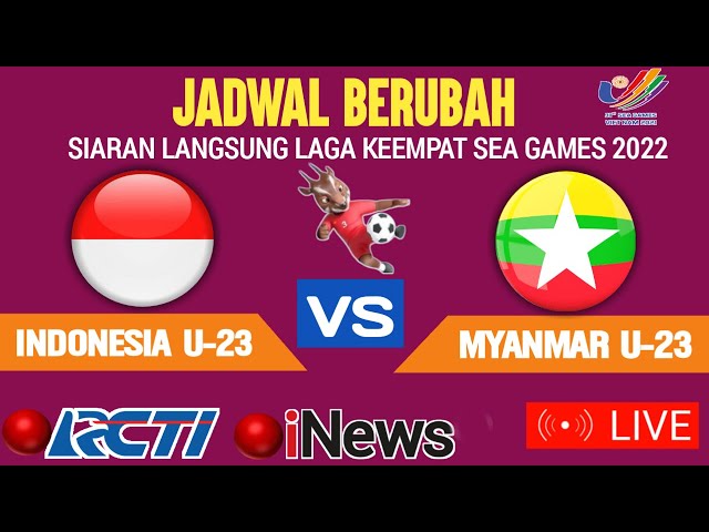 🔴JADWAL BERUBAH! Live Timnas Indonesia U-23 vs Myanmar U-23 Laga Keempat SEA Games 2021ini Jadwalnya