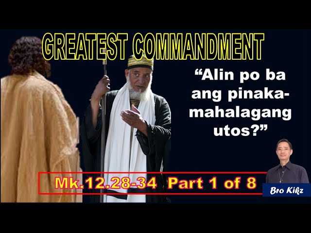 Greatest Commandment Mk.12.28-34 part 1 of 8