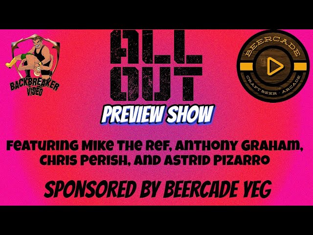 AEW All Out Preview Show sponsored by Beercade YEG