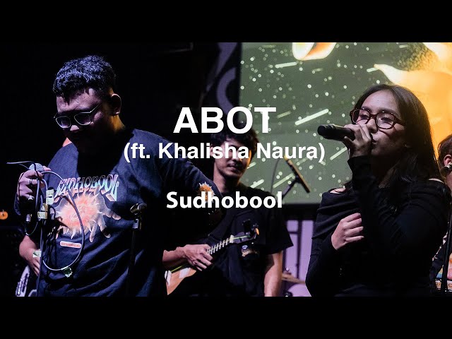 Sudhobool - Abot (ft. Khalisha Naura) Live @Showdobool : Oplosun Showcase