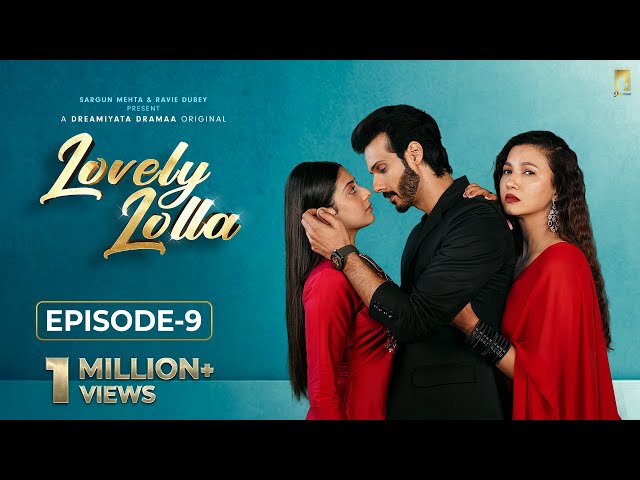 Lovely Lolla - Episode 9 | Isha Malviya | Gauahar Khan | Nikhil Khurana | Sargun Mehta | Ravie Dubey