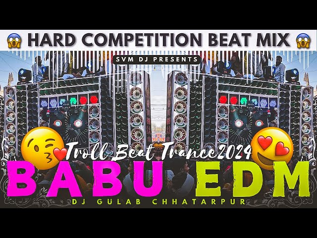 🔥 New EDM Trance (Babu Troll Mix 2024) DJ Gulab Chhatarpur | SVM DJ