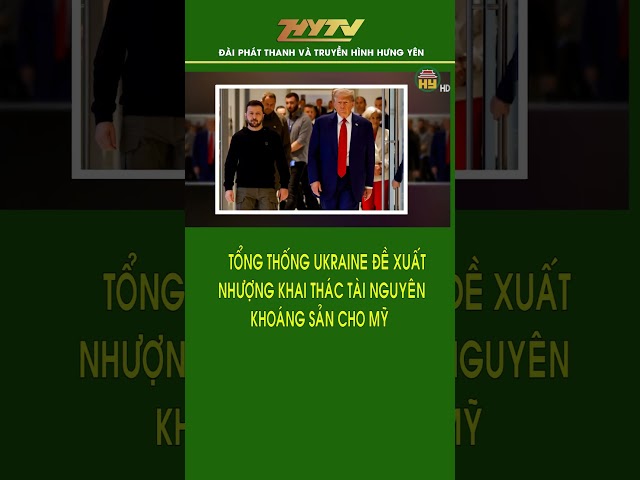 Tổng thống Zelenskyy đề xuất nhượng quyền khai thác tài nguyên khoáng sản cho Mỹ