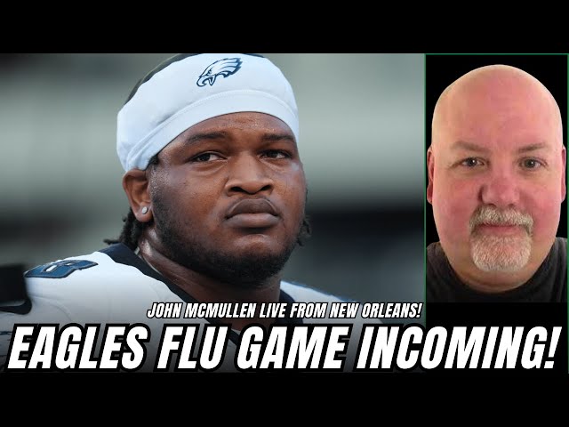 FLU GAME? John McMullen Gives Clarity on Eagles Players Catching "NOLA VIRUS"