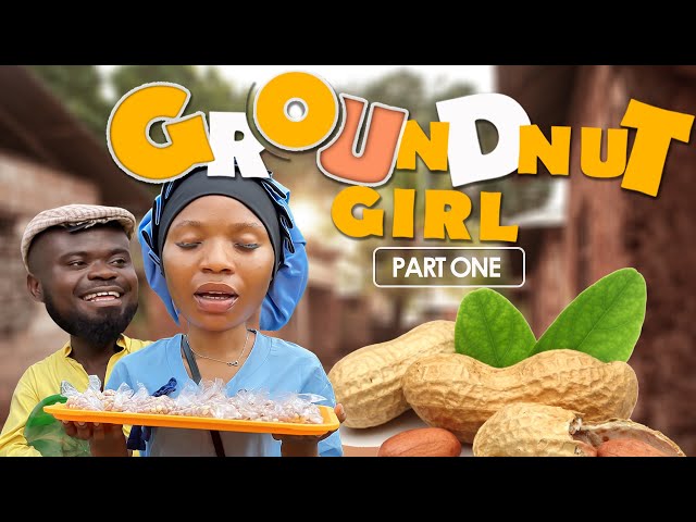 Groundnut girl  |  Ep. 01  |  VENT TV ENTERTAINMENT