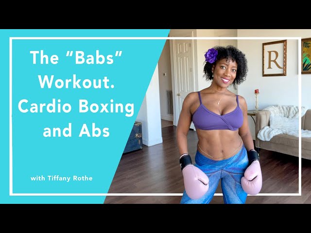 The “Babs” Workout. Cardio Boxing and Abs with Tiffany Rothe