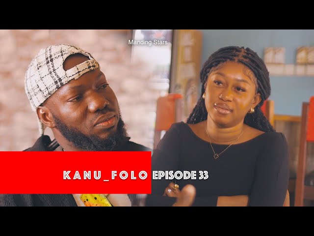 K A N U_F O L L O || EP33 || Starring Manding Stars latest Mandinka Drama | Gambian Films 2024