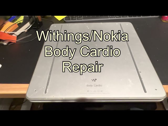 Withings Nokia Body Cardio scale repair