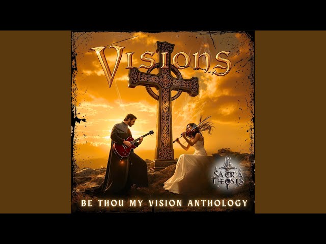 Be Thou My Vision (Enter The Kingdom Version)