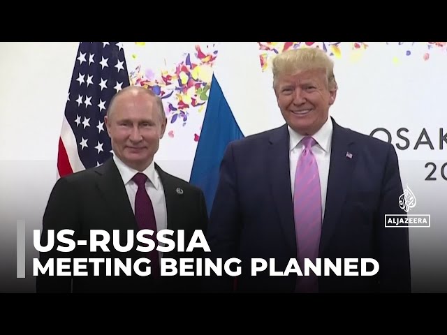 US-Russia relations: Meeting between Putin and Trump being planned