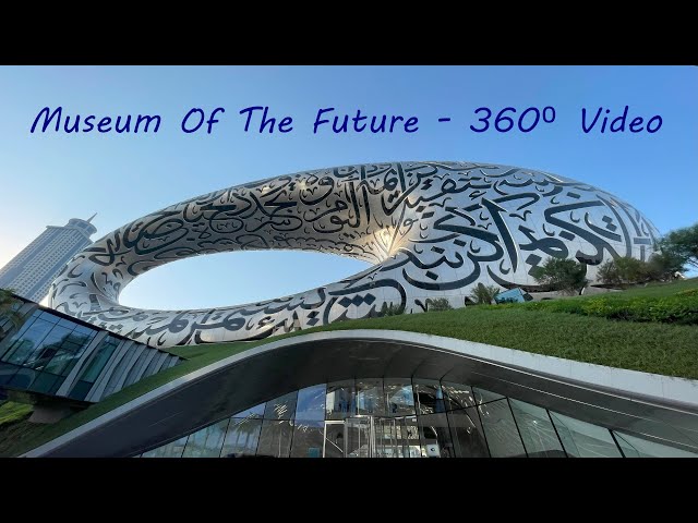 Museum of the Future - Where The Future Lives (360⁰ Video)