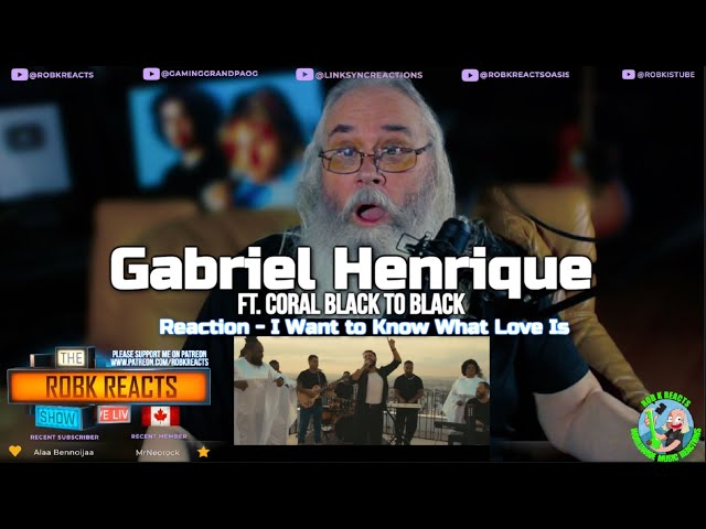 Gabriel Henrique Reaction , Coral Black To Black - I Want to Know What Love Is - Requested