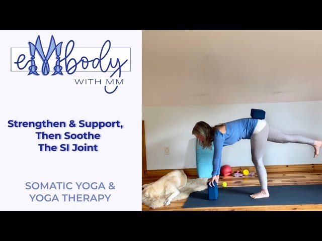 Strengthen & Support, Then Soothe The SI joint