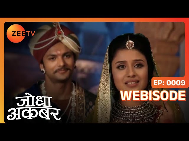 Jodha Akbar | Ep - 9 |  Webisode | Historical Romantic Drama @zeetv