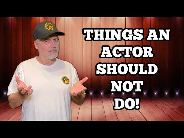 Things Actors Should Not Do: The "William" Effect!