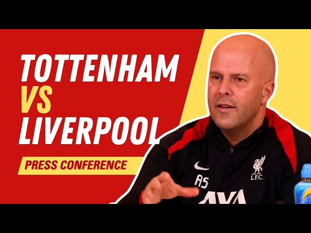 Tottenham vs. Liverpool | Arne Slot Press Conference