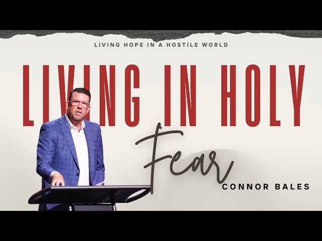 North Campus | Living In Holy Fear | Connor Bales | Prestonwood Baptist Church