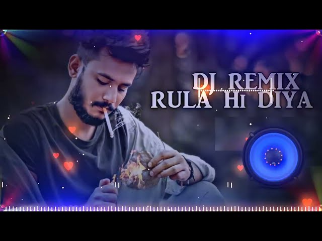 Rula Hi Diya // LOVE SAD SONG// Dj Remix // HINDU DJ PRODUCTION