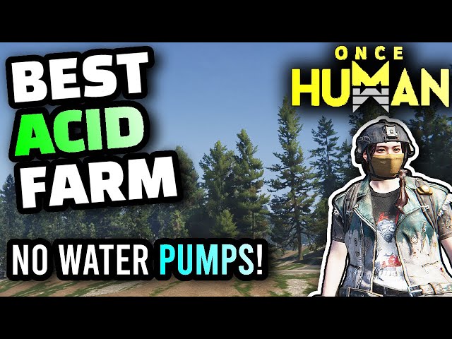 Once Human - The BEST Ways To Get ACID, No Pumps or AFK methods, Fastest Time Efficient Acid Farm