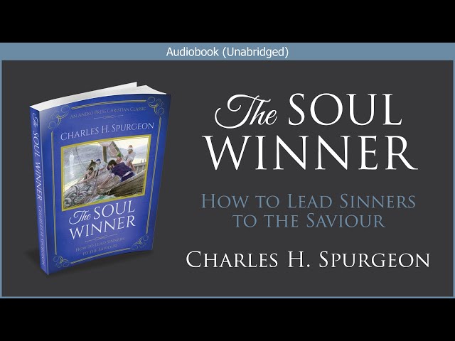 The Soul Winner | Charles H  Spurgeon | Free Christian Audiobook