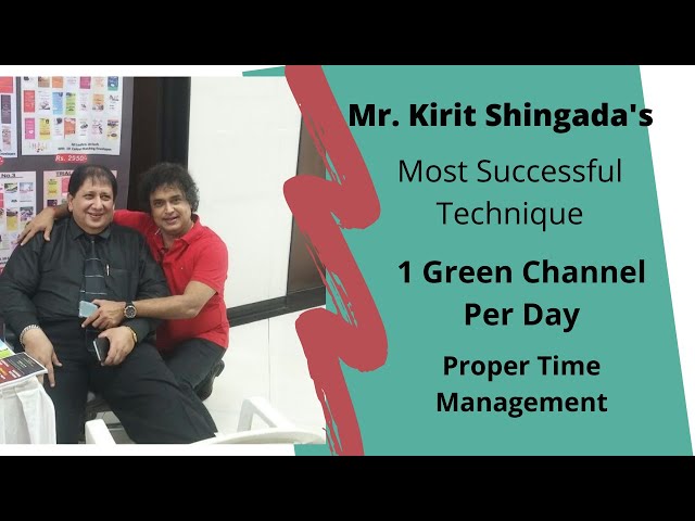 Mr. Kirit Shingada | One Green Channel Per Day | Time Management