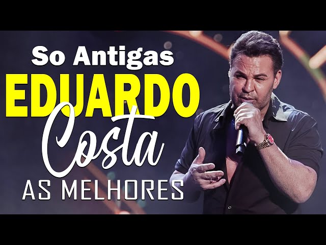 EDUARDO COSTA ANTIGAS ~ EDUARDO COSTA AS 20 MELHORES SO ANTIGAS ROMANTICAS MUSICAS ~ CD COMPLETO