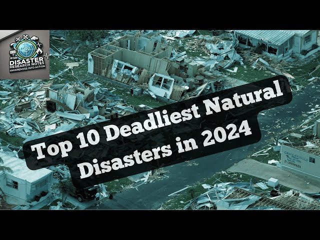 10 Most Devastating Natural Disasters of 2024 That Changed Our World