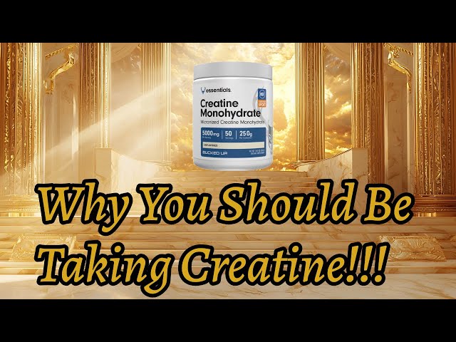 Why Everyone Should Take Creatine!!!