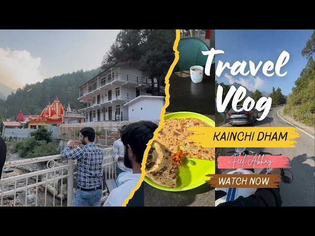 Hum chale Ghumne | Wait for Twist |👌😍 Nainital to Kachi Dham | iFeel Abhay | Vlog 2