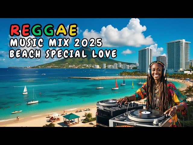 REGGAE MUSIC MIX FULL TOP 💖 BEST BEACH LOVE SONGS | RELAXING VIBES