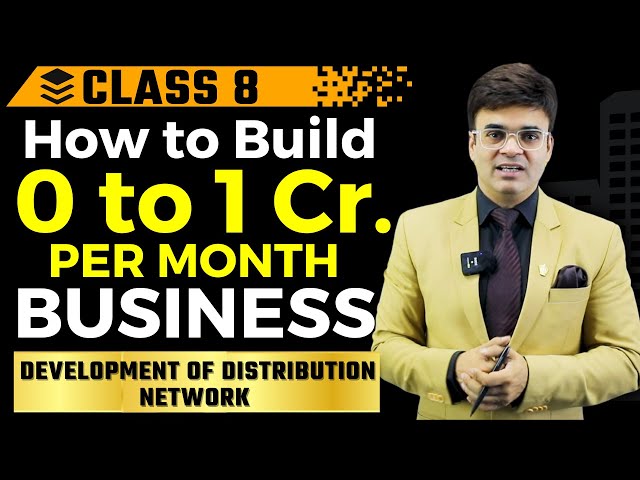 How to Build 0 to 1Cr. Per Month Business Chapter 8 | Development of Distribution Network