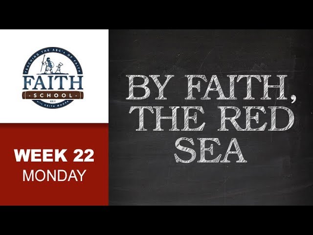 Monday - By Faith, The Red Sea