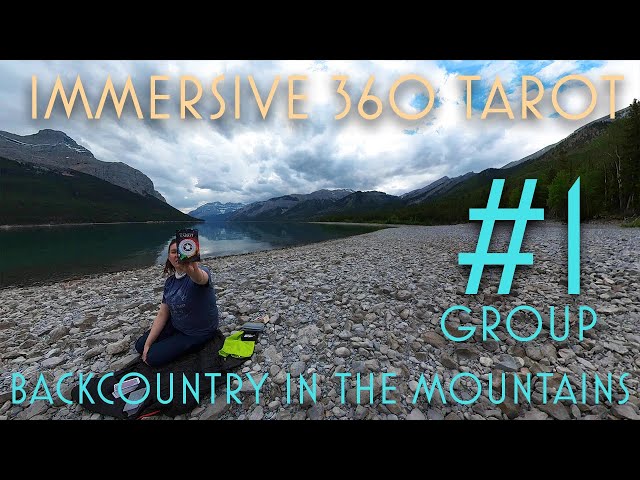 #1 BACKCOUNTRY IN THE MOUNTAINS - 360 IMMERSIVE VR VIDEO TIMELESS PICK-A-CARD TAROT