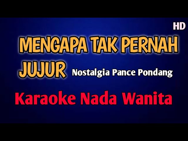 MENGAPA TAK PERNAH JUJUR KARAOKE NADA WANITA #nostalgia